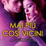 Mai più così vicini